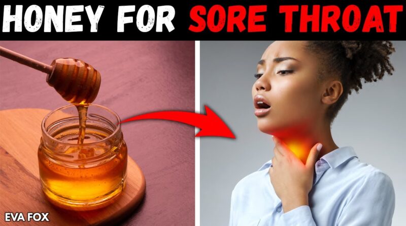 How to Use Honey for Sore Throat